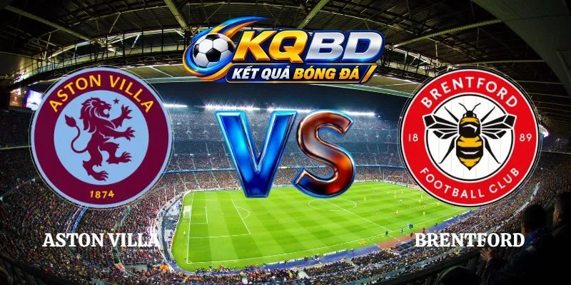 Soi Kèo Aston Villa vs Brentford 21h00 10/10 Ngoại Hạng Anh