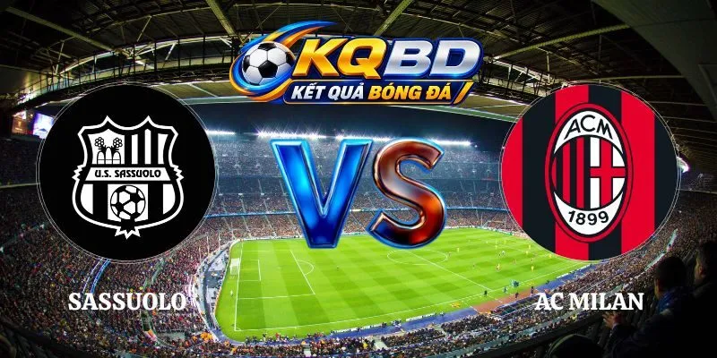 Nhận Định Sassuolo vs AC Milan 23h00 Ngày 11/10 Serie A