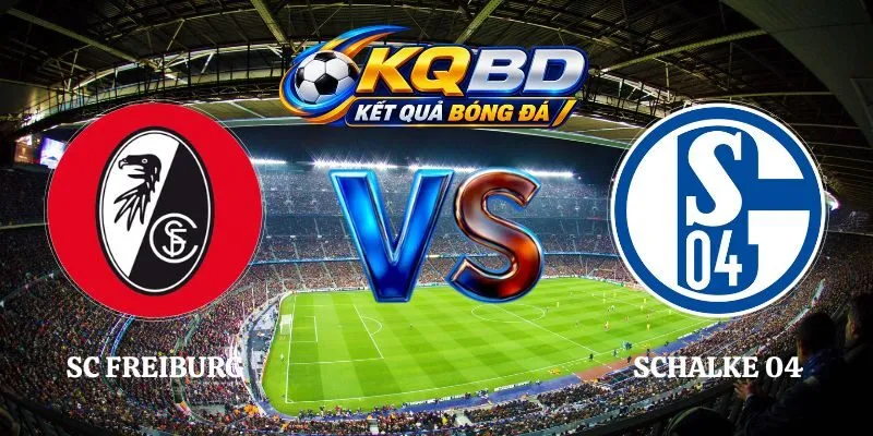 Soi Kèo SC Freiburg vs Schalke 04 22h30 11/10 Bundesliga